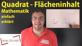 Quadrat  Flächeninhalt berechnen  Lehrerschmidt  einfach erklärt [upl. by Rosenstein]