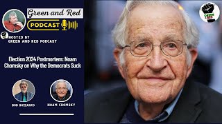 Postmortem on Election 2024  Noam Chomsky in 2022 on Why the Democrats Suck [upl. by Estelle776]