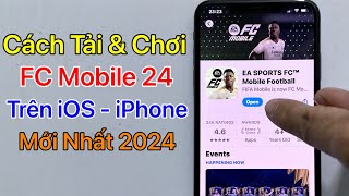 Cách tải FC Mobile 24 iOS iPhone  Tải FIFA Mobile FC Mobile iOS [upl. by Eneiluj1]