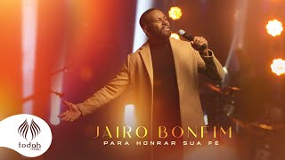 Jairo Bonfim  Para Honrar Sua Fé Clipe Oficial [upl. by Crowell]