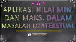 APLIKASI NILAI MINIMUM DAN MAKSIMUM DALAM MASALAH KONTEKSTUAL [upl. by Pillihp]