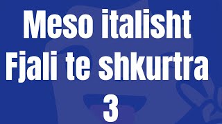 Meso italisht fjali te shkurtra 3 [upl. by Terr]