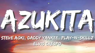 Steve Aoki Daddy Yankee PlayNSkillz Elvis Crespo  Azukita Letras  Lyrics [upl. by Risteau145]