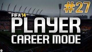 FIFA 14  Player Career Mode  27  Let Me Leave [upl. by Gaile943]