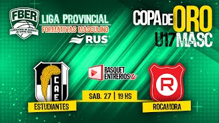 Liga Provincial Masculina U17 2024  Copa de Oro Juego 4 Estudiantes vs Rocamora [upl. by Esylla]