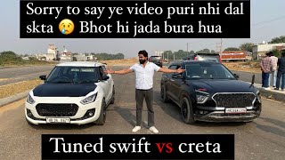 Tuned swift vs creta drag race  Jo bi hua bhot glt hua  😢 [upl. by Calvert790]