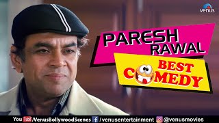 Paresh Rawal Best Comedy  Comedy Scenes  Bollywood Movies [upl. by Montague]