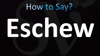 How to Pronounce Eschew Correctly [upl. by Aelram670]