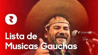 Selecao Gauchas Mais Tocadas  Playlist Melhores Musicas Gauchas  Mix de Musicas Gauchas [upl. by Pestana]