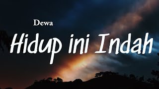 Dewa  Hidup ini Indah Lyrics Video [upl. by Ardnuasal]