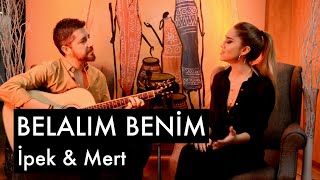 Belalım Benim  İpek amp Mert [upl. by Eillas]