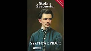 Audiobook PL  Syzyfowe Prace  Stefan Żeromski  Streszczenie Szczegółowe  PL [upl. by Elockcin]