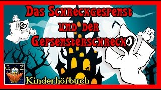 👻 Das Schreckgespenst amp der Gespensterschreck 👻 Kinderhörbuch kostenlos anhören 👻 [upl. by Cia]