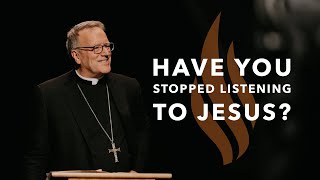 Have You Stopped Listening to Jesus — Bishop Barron’s Sunday Sermon [upl. by Aicerg]