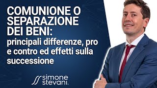 Comunione o separazione dei beni  Principali differenze pro e contro ed effetti sulla successione [upl. by Roddy]