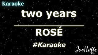 ROSÉ  two years Karaoke [upl. by Atlas]