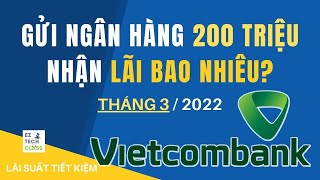 Gửi 200 triệu ngân hàng Vietcombank 1 năm lãi bao nhiêu  Lãi suất tiết kiệm  EZ TECH CLASS [upl. by Ellenahs383]