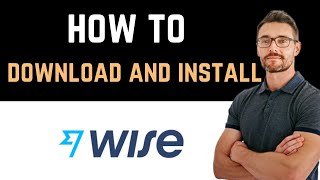 ✅ How to Download and Install Wise ex TransferWise App Full Guide [upl. by Sitra]