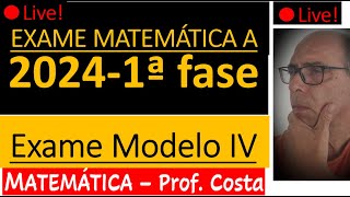 Exame Modelo IV Matemática A1ª fase 2024  LIVE [upl. by Ayahsey]