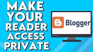 How To Make Reader Access Private on Your Blog Or Website on Blogger [upl. by Eilrak675]