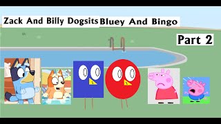 Zack And Billy Dogsits Bluey And Bingo Part 2 [upl. by Elroy862]