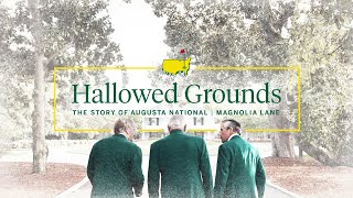 Hallowed Grounds The Story of Augusta National  Magnolia Lane [upl. by Heisel487]