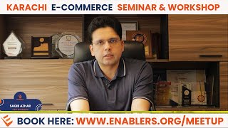 Karachi Workshop on Building Your ECommerce Business Worldwide by Enablers [upl. by Iinde]