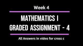 Week 4  Mathematics  All Answers of Maths Graded Assignment  4  gradedassignment [upl. by Latoniah378]