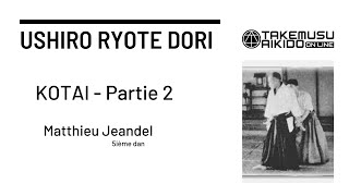 Ushiro Ryote Dori  Partie 2  Kotai  Matthieu Jeandel  5ième dan [upl. by Lacey363]