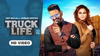 TRUCK LIFE Asif Ballaj ft Gurlez Akhtar Official Video New Punjabi Songs 2022  Ravi RBS  GM [upl. by Giraldo]