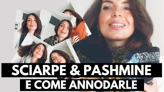 COME ANNODARE UNA SCIARPA O UNA PASHMINA  LA MIA COLLEZIONE COMPLETA [upl. by Neil]