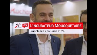 3 Lincubateur Mousquetaires  Franchise Expo Paris 2024 [upl. by Chicoine831]