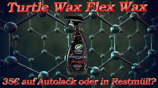 Endet damit die GrapheneMärchenwelt Turtle Wax Hybrid SolutionsPro Flex Wax im Test  Was kann es [upl. by Louie]