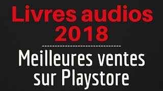 Meilleur LIVRE AUDIO 2018  top des meilleures ventes de livres audios sur le Google Playstore [upl. by Tartan]