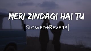 Meri Zindagi Hai Tu  SlowedReverb  Jubin NautiyalNeeti Mohan  Lofi Audio  10 PM LOFi [upl. by Elleinnad]