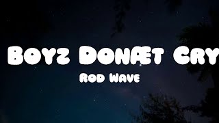 Rod Wave  Boyz Don’t Cry Lyrics [upl. by Padget90]