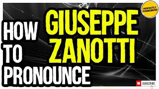 GIUSEPPE ZANOTTI PRONUNCIATION  How to Pronounce Giuseppe Zanotti CORRECTLY [upl. by Novej]