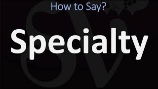 How to Pronounce Specialty 2 WAYS UKBritish Vs USAmerican English Pronunciation [upl. by Ranee]