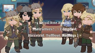 HttydRtte Reacts to Theirselves     Implied Hiccstrid Tufflout Rufflegs   READ DESC [upl. by Purvis139]