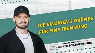 Die Einzigen 2 Gründe für eine Trennung [upl. by Inwat924]