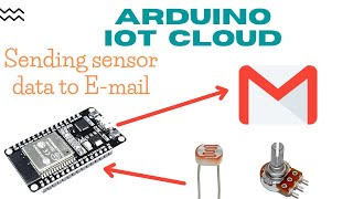 How to send sensor data from Arduino IoT cloud to Email  webhook amp IFTTT with Arduino IoT cloudiot [upl. by Yelah]