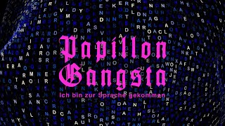 Papillon Gangsta – Ich bin zur Sprache gekommen [upl. by Ramsden859]