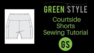 Greenstyle Courtside Optional Shorts Sewing Tutorial [upl. by Nob]