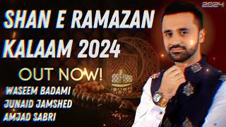 Shan E Ramzan Kalam 2024  Naat  Waseem Badami  Junaid Jamshed  Amjad Sabri [upl. by Tarra43]