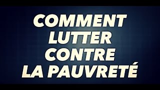 COMMENT LUTTER CONTRE LA PAUVRETÉ [upl. by Miriam]