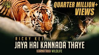 Ricky Kej  L Subramaniam  Vijay Prakash MD Pallavi  Jaya Hai Kannada Thaye  WildLife Video [upl. by Herzig]