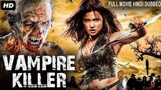 VAMPIRE KILLER  Hollywood Movie Hindi Dubbed Natassia Malthe Zack Ward Action Movie [upl. by Dammahum196]