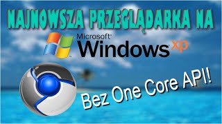 Najnowsza przeglądarka na Windows XP w 2024  Supermium Poradnik [upl. by Groome]