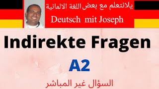 Indirekte Fragen A2 السؤال غير المباشر [upl. by Tabor]