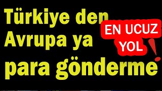 Türkiyeden Avrupaya Para Göndermede En Ucuz Yol [upl. by Ima]